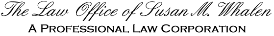 The Law Office of Susan M Whalen, a Professional Law Corporation